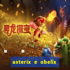 asterix e obelix jogos olimpicos dublado