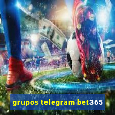 grupos telegram bet365