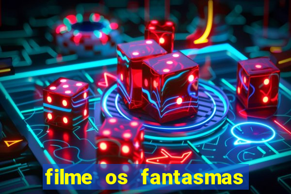 filme os fantasmas de scrooge