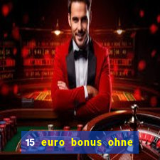 15 euro bonus ohne einzahlung casino