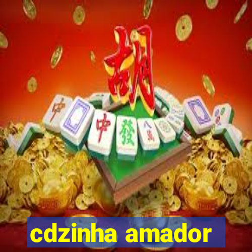 cdzinha amador