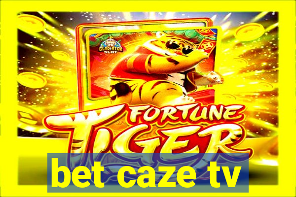 bet caze tv