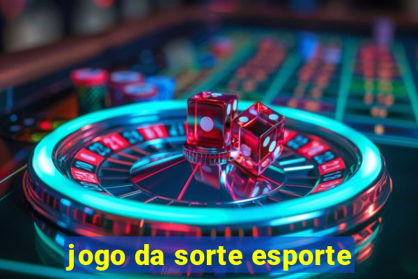 jogo da sorte esporte