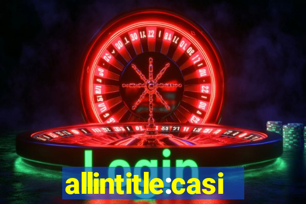 allintitle:casino