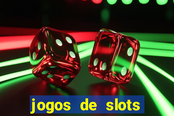 jogos de slots online gratis