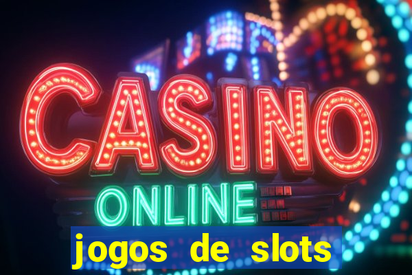 jogos de slots online gratis