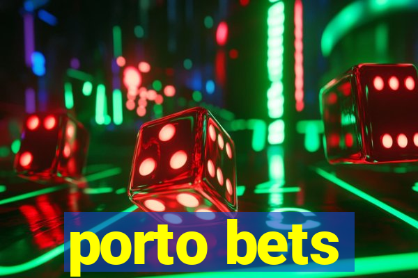 porto bets