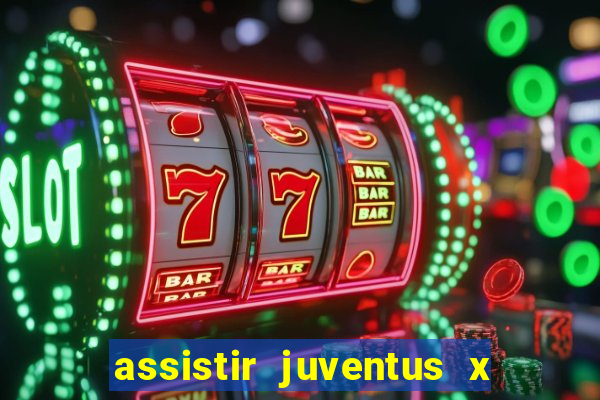 assistir juventus x bayer leverkusen futemax