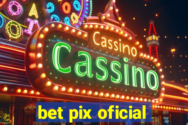 bet pix oficial