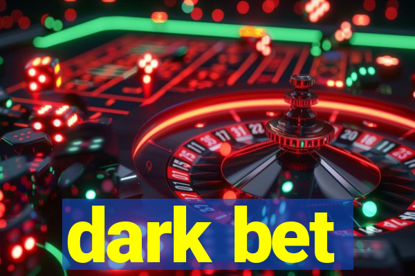 dark bet