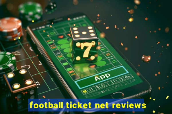 football ticket net reviews