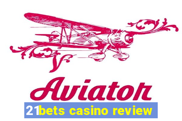 21bets casino review