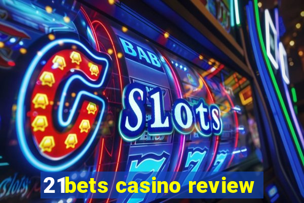 21bets casino review