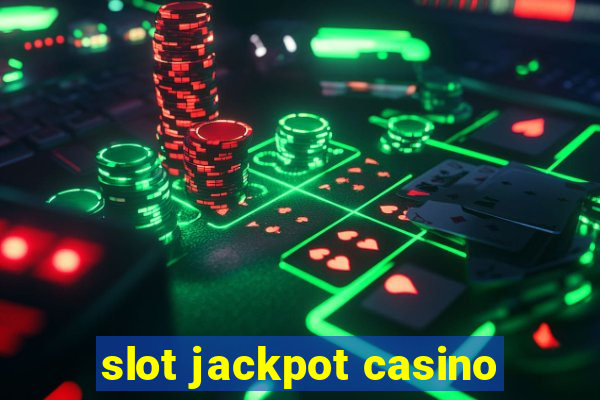 slot jackpot casino