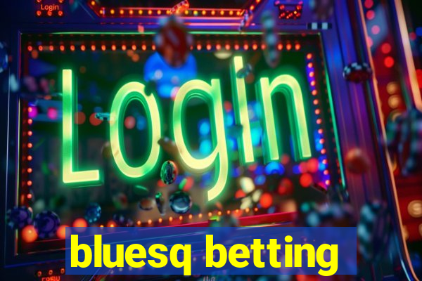 bluesq betting