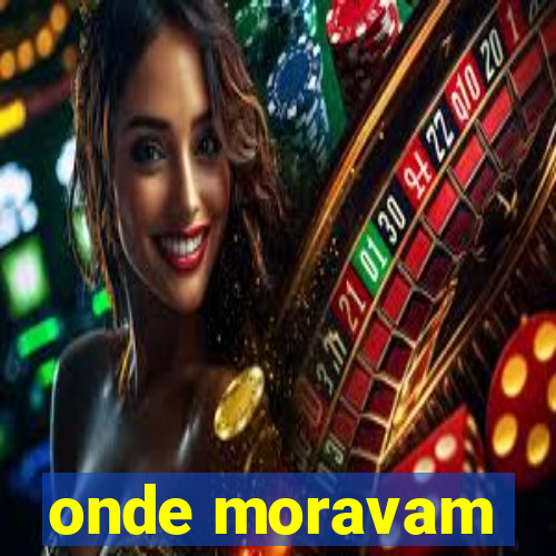 onde moravam