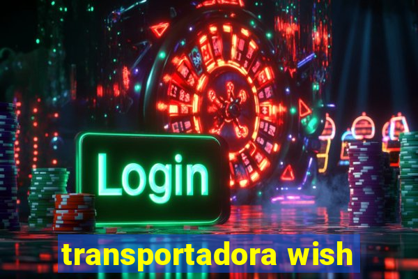 transportadora wish