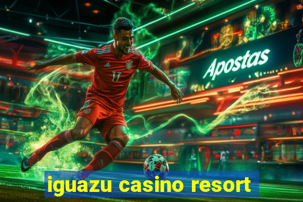 iguazu casino resort