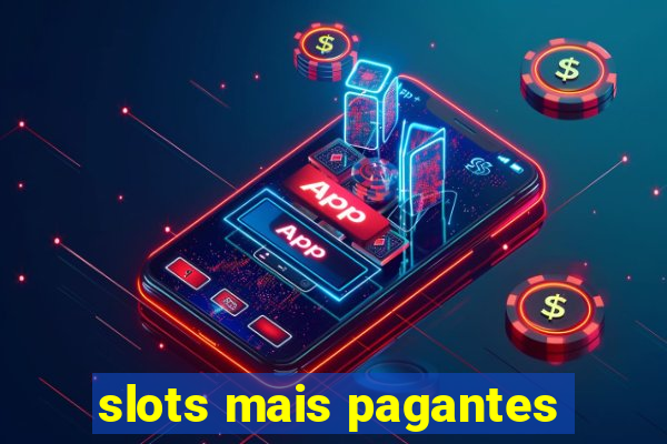 slots mais pagantes