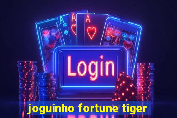 joguinho fortune tiger