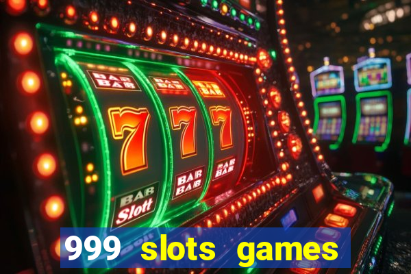 999 slots games download apk