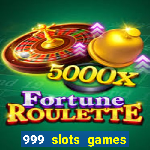 999 slots games download apk