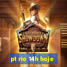 pt rio 14h hoje