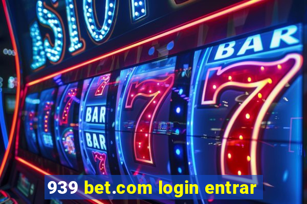 939 bet.com login entrar