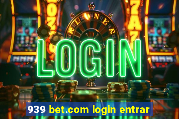 939 bet.com login entrar