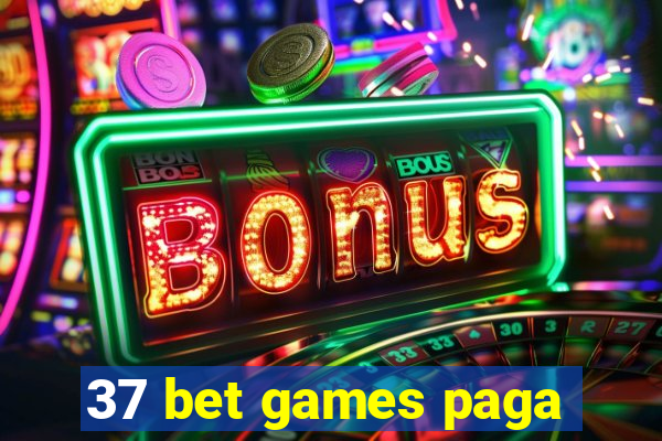 37 bet games paga