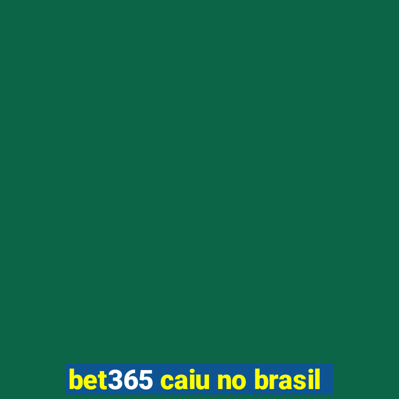 bet365 caiu no brasil