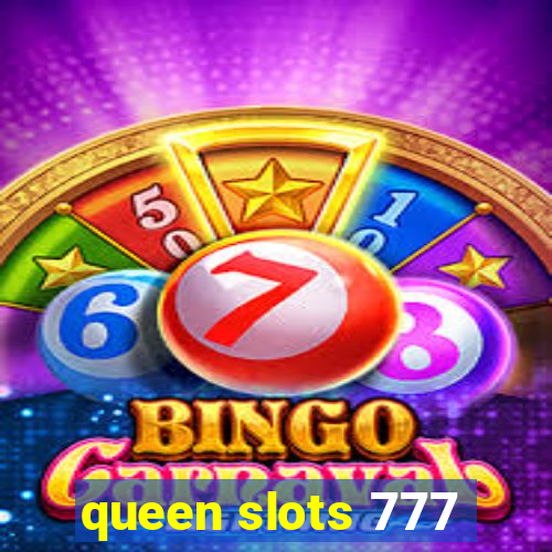 queen slots 777