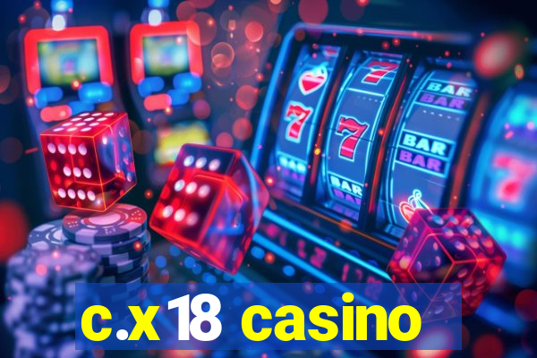 c.x18 casino