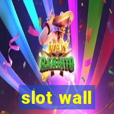 slot wall