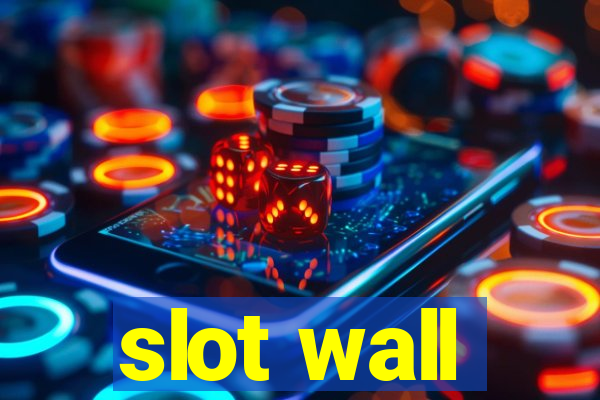 slot wall