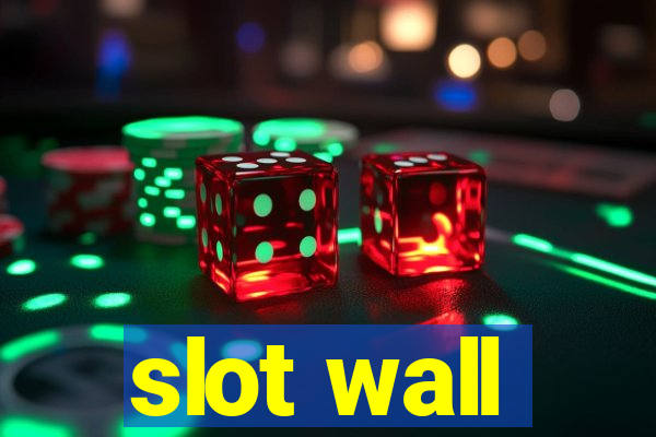 slot wall