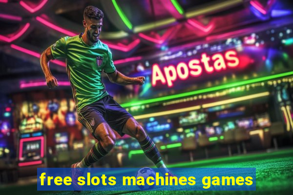 free slots machines games