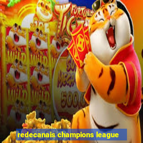 redecanais champions league