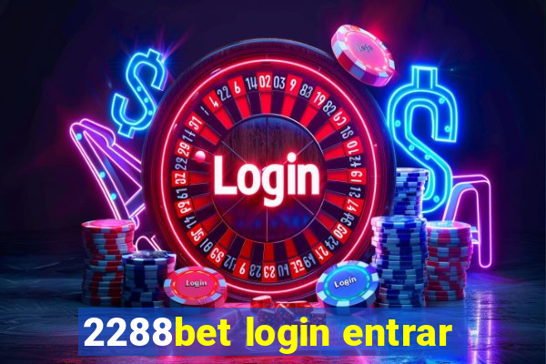 2288bet login entrar