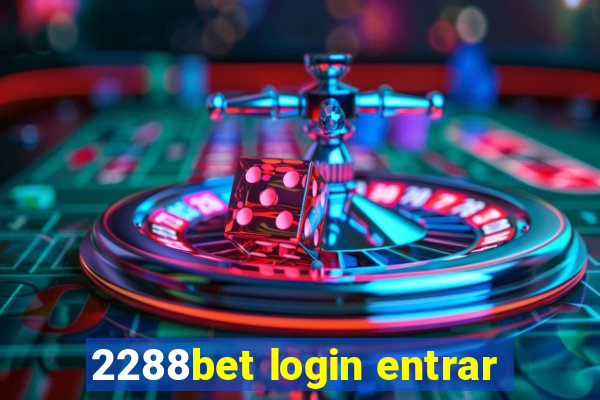 2288bet login entrar