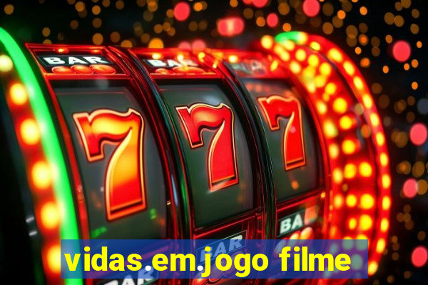 vidas.em.jogo filme