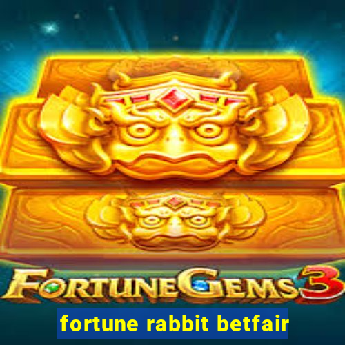 fortune rabbit betfair