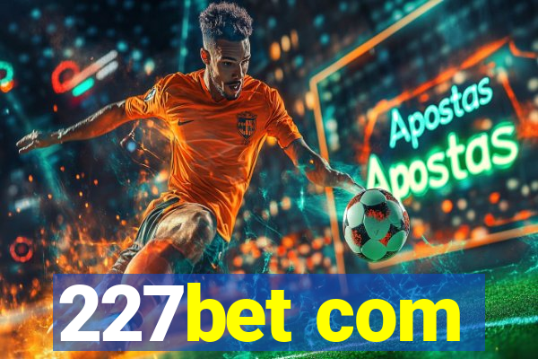 227bet com