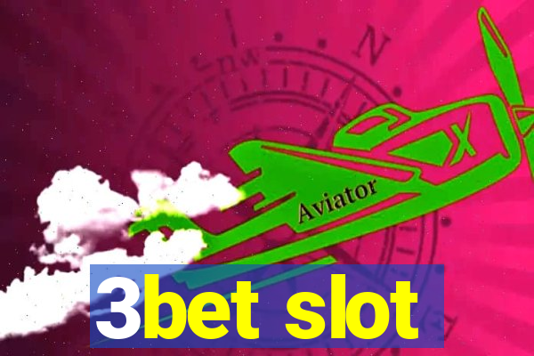 3bet slot