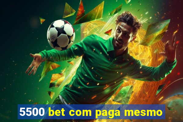 5500 bet com paga mesmo