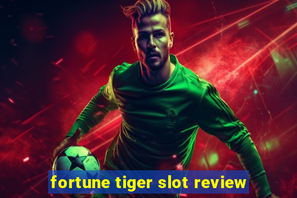 fortune tiger slot review