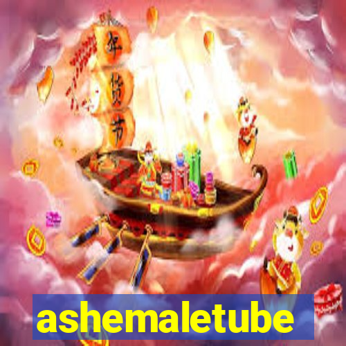 ashemaletube