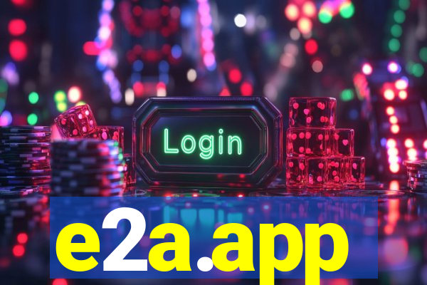 e2a.app