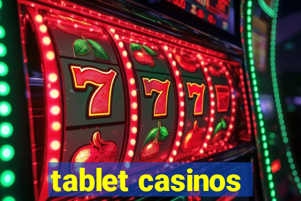 tablet casinos