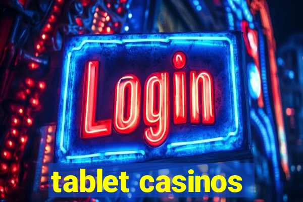 tablet casinos